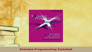 Download  Extreme Programming Installed Free Books