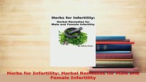 Download  Herbs for Infertility Herbal Remedies for Male and Female Infertility Ebook Online