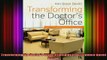 Read  Transforming the Doctors Office Principles from Evidencebased Design  Full EBook