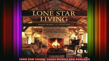 Read  Lone Star Living Texas Homes and Ranches  Full EBook