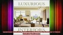 Read  Luxurious Interiors Breathtaking Homes by Americas Finest Interior Designers  Full EBook