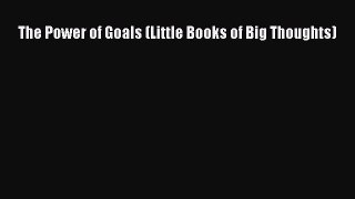 Read The Power of Goals (Little Books of Big Thoughts) Ebook Free