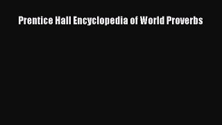 Read Prentice Hall Encyclopedia of World Proverbs Ebook Free