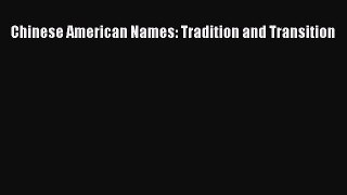 Read Chinese American Names: Tradition and Transition Ebook Free