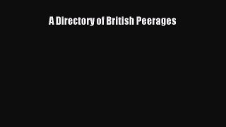 Read A Directory of British Peerages PDF Free