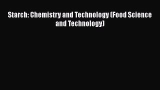 PDF Starch: Chemistry and Technology (Food Science and Technology)  EBook