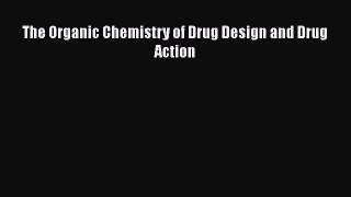 Download The Organic Chemistry of Drug Design and Drug Action Free Books