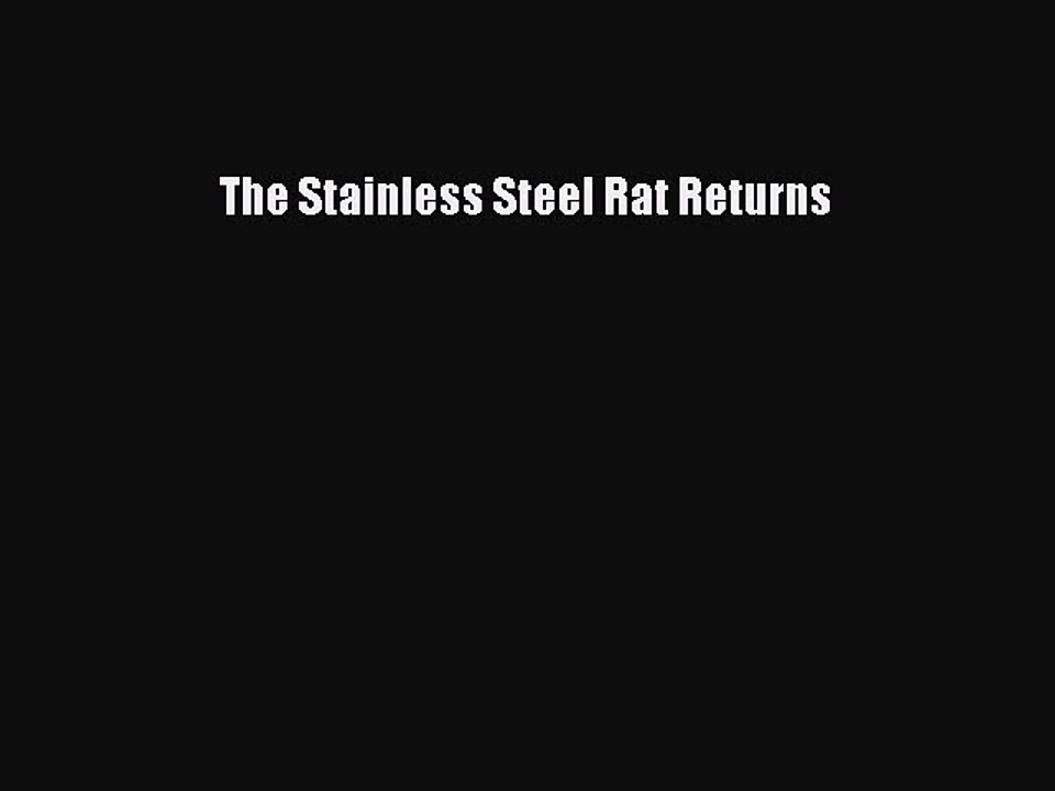 [PDF] The Stainless Steel Rat Returns [Read] Online