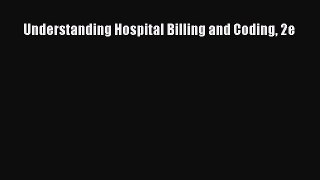 Download Understanding Hospital Billing and Coding 2e Ebook Online