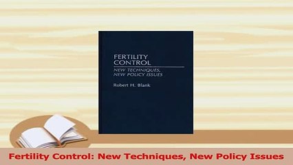 Read  Fertility Control New Techniques New Policy Issues Ebook Free