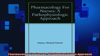 READ book  Pharmacology For Nurses A Pathophysiologic Approach  DOWNLOAD ONLINE
