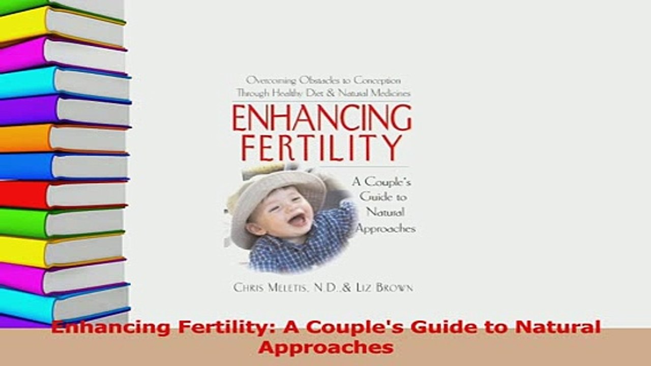 Read  Enhancing Fertility A Couples Guide to Natural Approaches Ebook Free