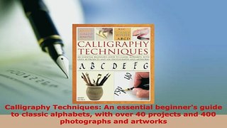 PDF  Calligraphy Techniques An essential beginners guide to classic alphabets with over 40 Ebook