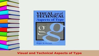 Download  Visual and Technical Aspects of Type Read Online