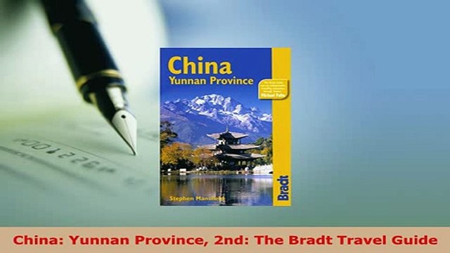 PDF China Yunnan Province 2nd The Bradt Travel Guide Read Online