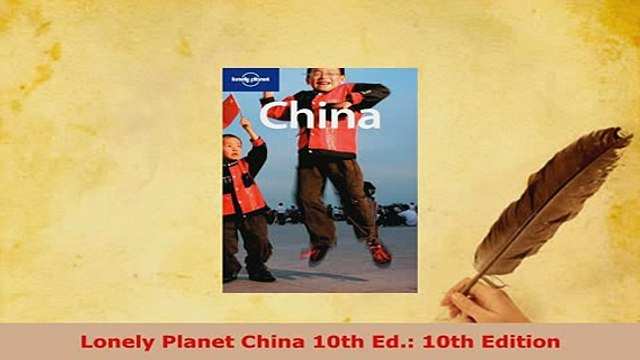 PDF Lonely Planet China 10th Ed 10th Edition Download Online