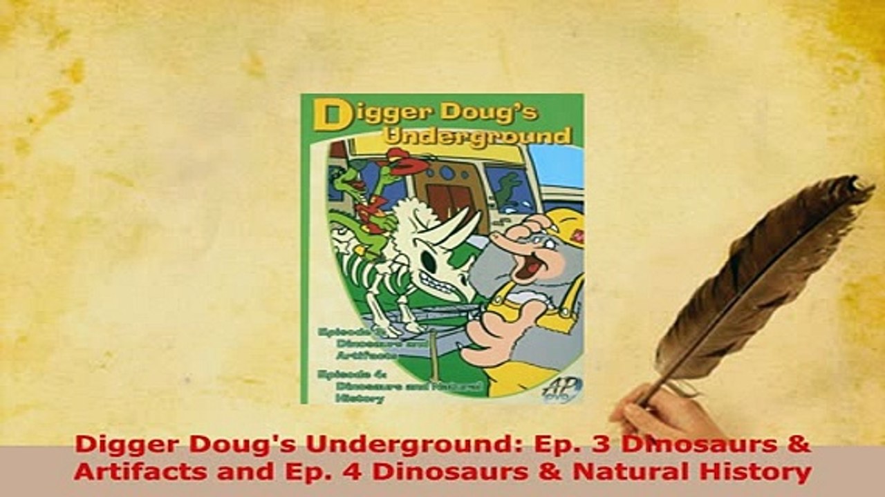 Download  Digger Dougs Underground Ep 3 Dinosaurs  Artifacts and Ep 4 Dinosaurs  Natural  Read Online