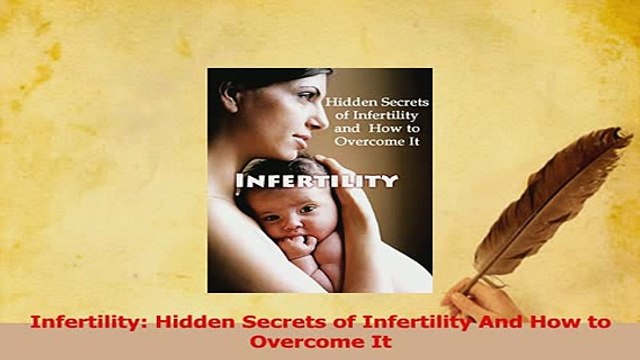 Read Infertility Hidden Secrets of Infertility And How to Overcome It Ebook Free