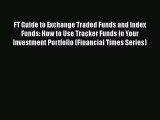 [Read book] FT Guide to Exchange Traded Funds and Index Funds: How to Use Tracker Funds in