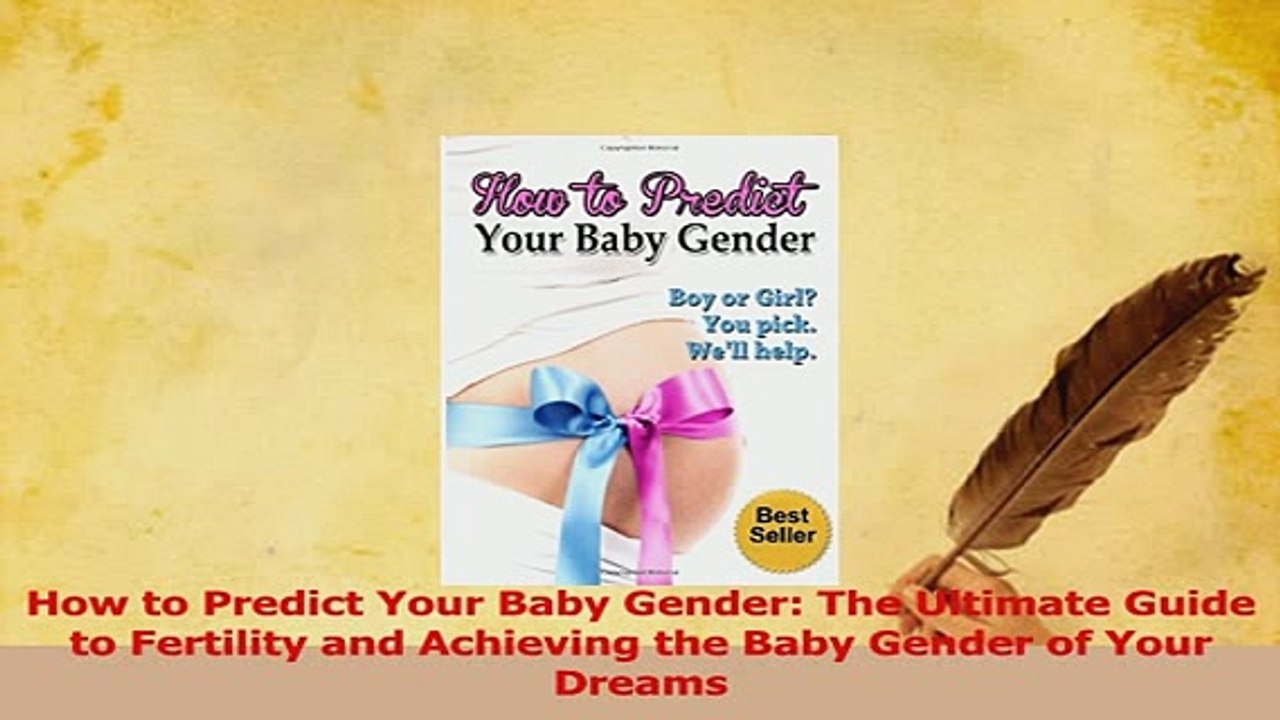 PDF  How to Predict Your Baby Gender The Ultimate Guide to Fertility and Achieving the Baby Read Online