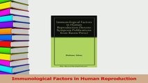 PDF  Immunological Factors in Human Reproduction Download Online
