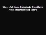[Read book] When to Sell: Inside Strategies for Stock-Market Profits (Fraser Publishing Library)