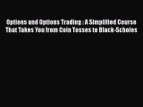 [Read book] Options and Options Trading : A Simplified Course That Takes You from Coin Tosses