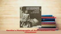 PDF  Genthes Photographs of San Franciscos Old Chinatown Read Online