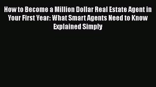 [Read book] How to Become a Million Dollar Real Estate Agent in Your First Year: What Smart