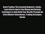 [Read book] Stock Trading: The Essential Beginner's Guide - Learn How to Invest Your Money