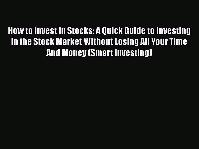 [Read book] How to Invest in Stocks: A Quick Guide to Investing in the Stock Market Without