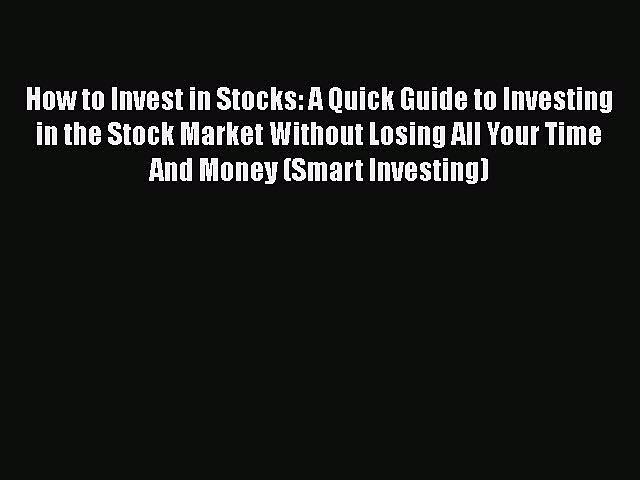 [Read book] How to Invest in Stocks: A Quick Guide to Investing in the Stock Market Without