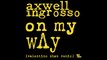 Axwell / Ingrosso On My Way (Valentino Khan Remix) (Audio)