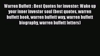 [Read book] Warren Buffett : Best Quotes for investor: Wake up your inner investor soul (best
