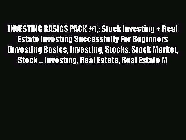[Read book] INVESTING BASICS PACK #1: Stock Investing + Real Estate Investing Successfully
