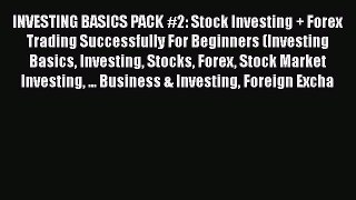 [Read book] INVESTING BASICS PACK #2: Stock Investing + Forex Trading Successfully For Beginners