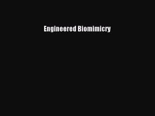 PDF Engineered Biomimicry Free Books