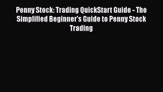 [Read book] Penny Stock: Trading QuickStart Guide - The Simplified Beginner's Guide to Penny
