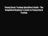 [Read book] Penny Stock: Trading QuickStart Guide - The Simplified Beginner's Guide to Penny