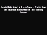 [Read book] How to Make Money in Stocks Success Stories: New and Advanced Investors Share Their