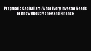 [Read book] Pragmatic Capitalism: What Every Investor Needs to Know About Money and Finance