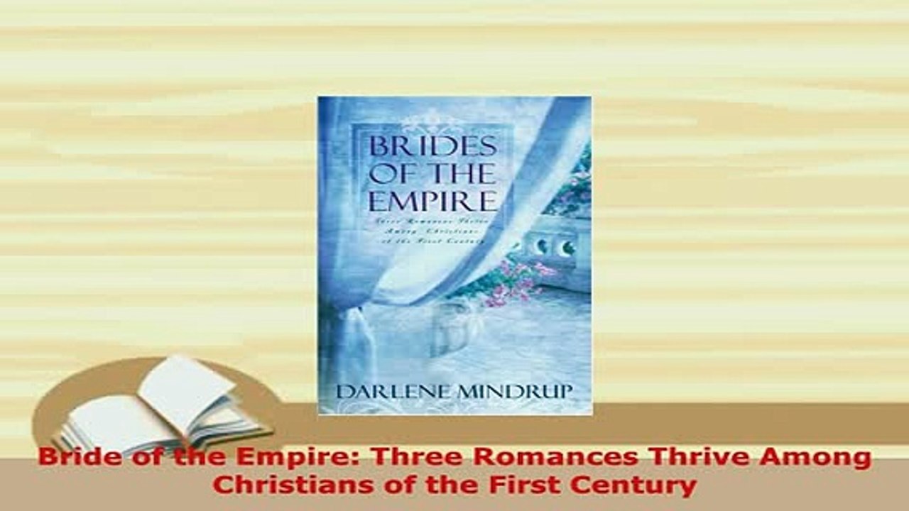 Download  Bride of the Empire Three Romances Thrive Among Christians of the First Century  EBook