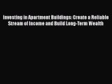 [Read book] Investing in Apartment Buildings: Create a Reliable Stream of Income and Build