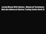 [Read book] Losing Money With Options : Advanced Techniques (Volcube Advanced Options Trading
