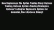 [Read book] New Beginnings: The Option Trading Story (Options Trading Options Options Trading
