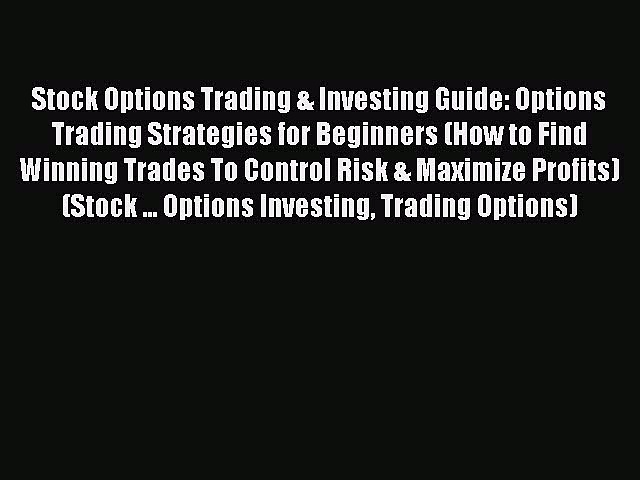 [Read book] Stock Options Trading & Investing Guide: Options Trading Strategies for Beginners