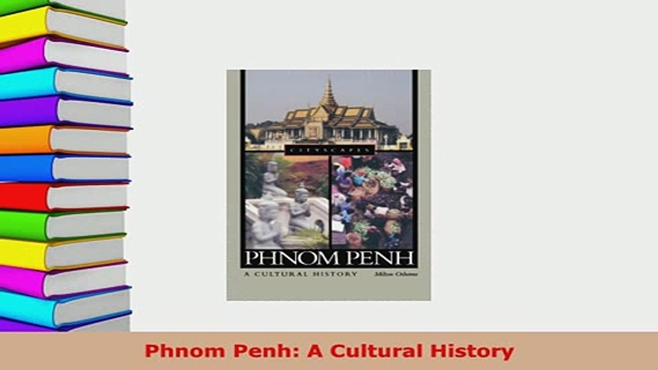 PDF  Phnom Penh A Cultural History Download Online