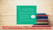 Read  Mindful Parenting for ADHD A Guide to Cultivating Calm Reducing Stress and Helping Ebook Free