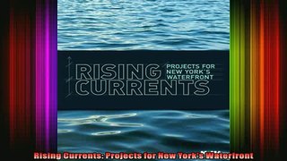 Download  Rising Currents Projects for New Yorks Waterfront Full EBook Free
