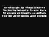 [Read book] Money Making Box Set: 15 Amazing Tips How to Start Your Etsy Business Plus Strategies